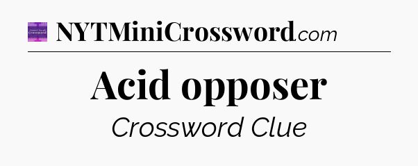 Acid opposer - Thomas Joseph Crossword