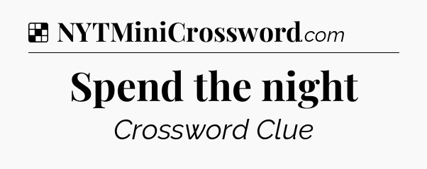 Solution: Spend the night - NYT Crossword