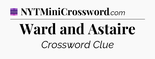 Ward and Astaire - Thomas Joseph Crossword