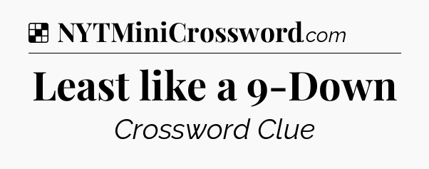 Solution: Least like a 9-Down - NYT Crossword