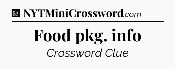 Food pkg. info - LA Times Crossword