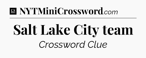 Salt Lake City team - LA Times Crossword