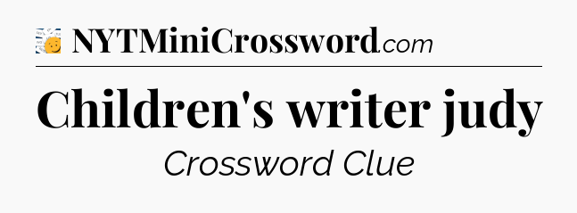 Children's writer judy - 7 Little Words