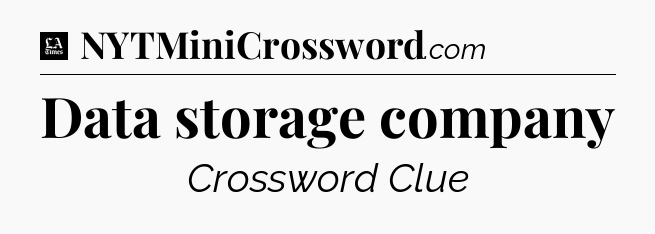 Data storage company - LA Times Crossword