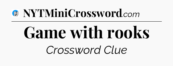 Game with rooks Crossword Clue