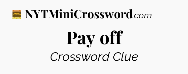 Pay off - Eugene Sheffer Crossword