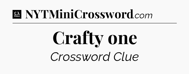 Crafty one - LA Times Crossword