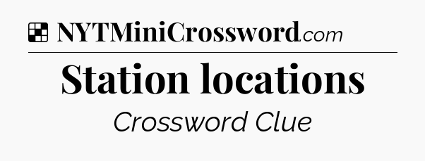 Solution: Station locations - NYT Crossword