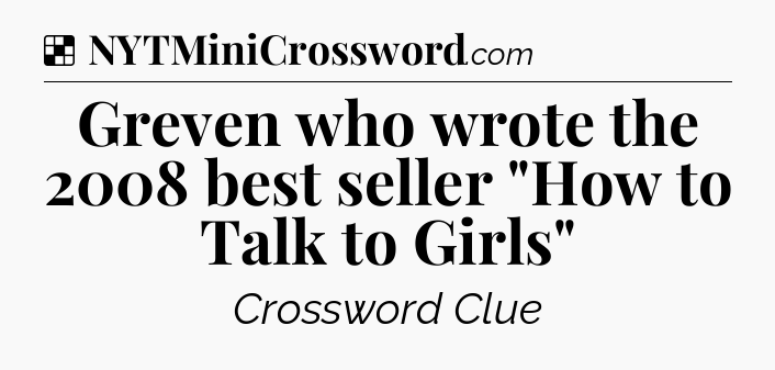 Solution: Greven who wrote the 2008 best seller 