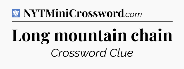 Long mountain chain Puzzle Page Crossword Clue