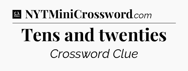 Tens and twenties - LA Times Crossword