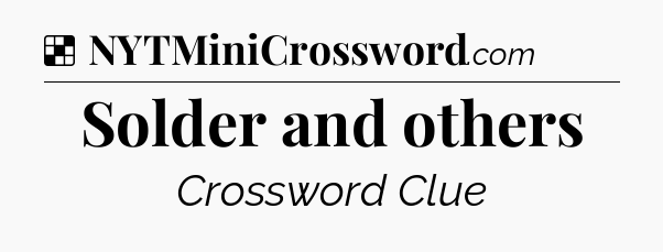 Solution: Solder and others - NYT Crossword