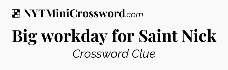 Solution: Big workday for Saint Nick - NYT Crossword