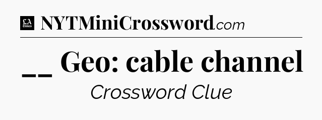 __ Geo: cable channel - LA Times Crossword