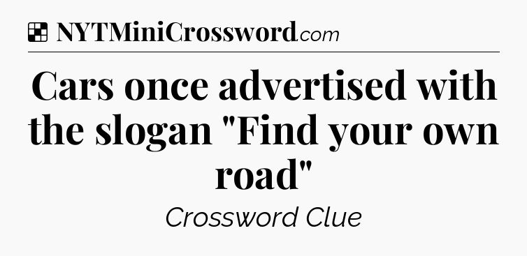 Solution: Cars once advertised with the slogan 