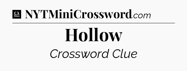 Hollow - LA Times Crossword