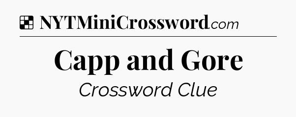 Solution: Capp and Gore - NYT Crossword