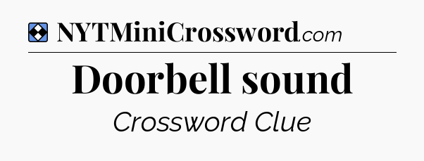 Solution: Doorbell sound - NYT Mini Crossword
