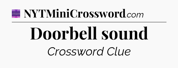 Doorbell sound - Thomas Joseph Crossword