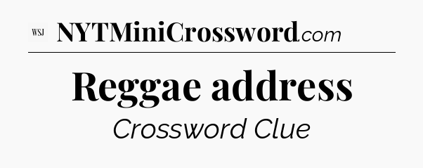 Reggae address - WSJ Crossword