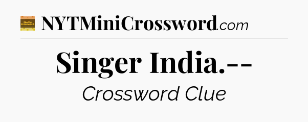 Singer India.-- - Eugene Sheffer Crossword