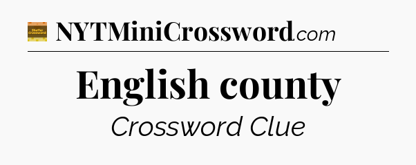 English county - Eugene Sheffer Crossword