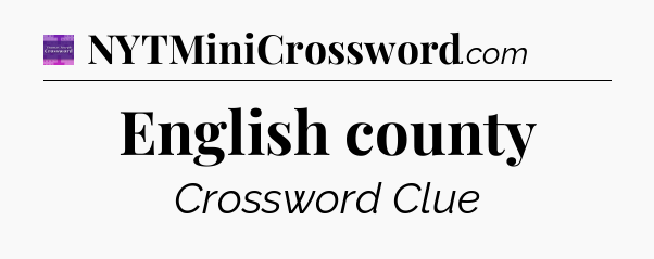 English county - Thomas Joseph Crossword