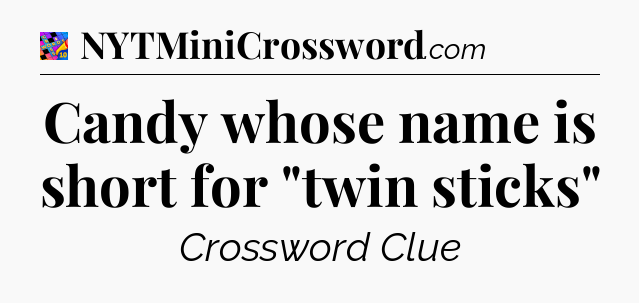 Candy whose name is short for 