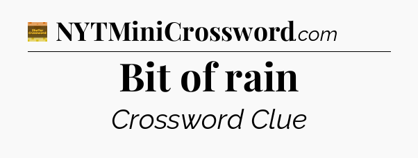 Bit of rain - Eugene Sheffer Crossword