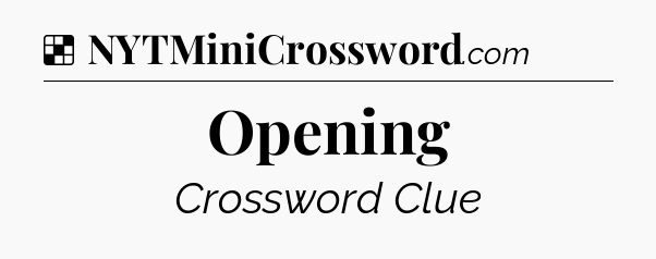 Solution: Opening - NYT Crossword