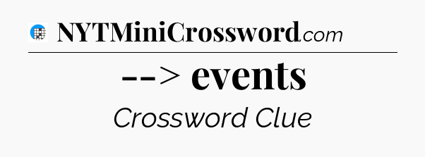 --> events Crossword Clue
