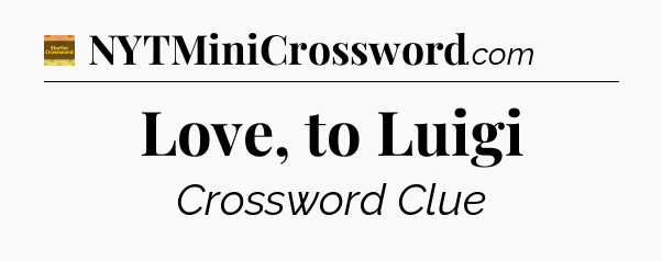 Love, to Luigi - Eugene Sheffer Crossword