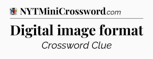 Digital image format Crossword Clue