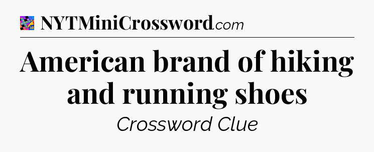 American brand of hiking and running shoes Crossword Clue