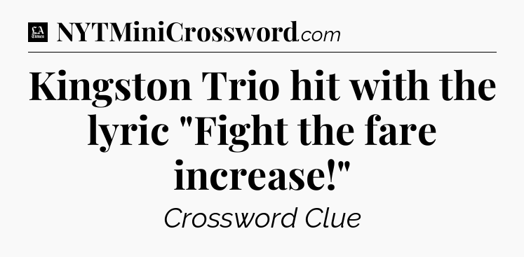 Kingston Trio hit with the lyric 