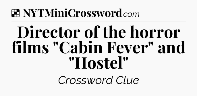 Solution: Director of the horror films 