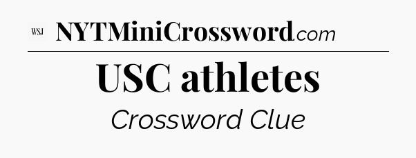 USC athletes - WSJ Crossword