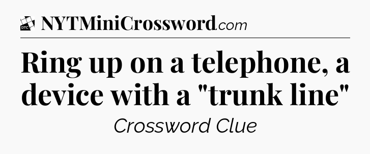 Ring up on a telephone, a device with a 