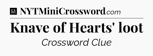 Knave of Hearts' loot - LA Times Crossword