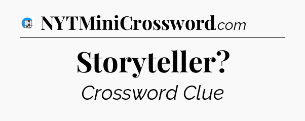 Storyteller Crossword Clue