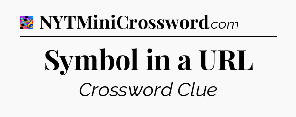 Symbol in a URL Crossword Clue