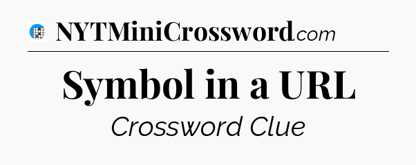 Symbol in a URL Crossword Clue