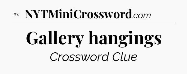 Gallery hangings - WSJ Crossword