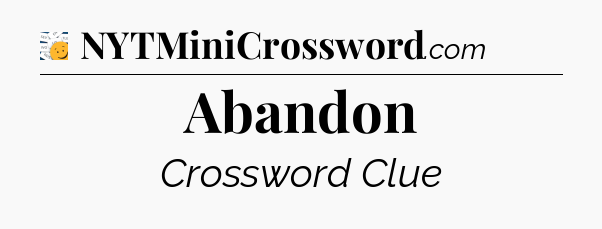 Abandon - 7 Little Words