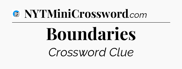 Boundaries Crossword Clue