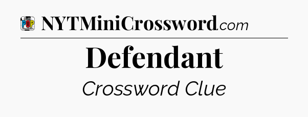 Defendant Crossword Clue