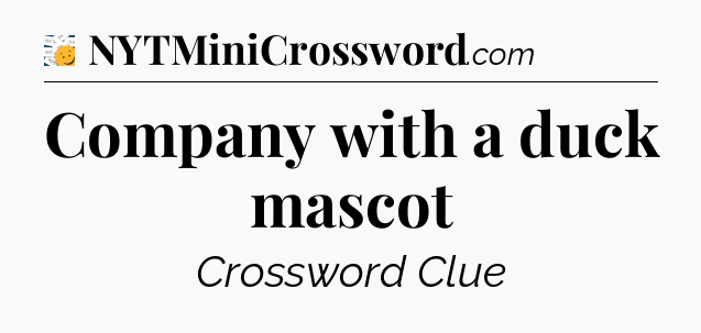 Company with a duck mascot - 7 Little Words