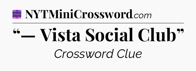 “— Vista Social Club” - Thomas Joseph Crossword