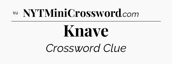 Knave - WSJ Crossword