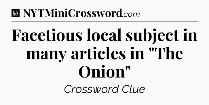 Facetious local subject in many articles in 